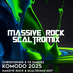 🎻 Christopher S vs SaberZ - Komodo 2025 (Massive Rock & Scaltromix Edit) 🎻 FILTERED
