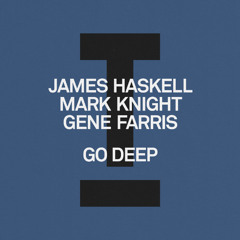 Go Deep - James Haskell, Mark Knight, Gene Farris