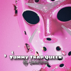 Yummy Trap Queen