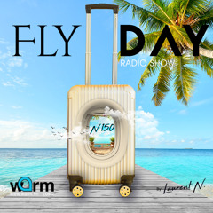 Laurent N. Fly Day Radio Show N°150 @ Warm FM