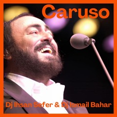 Caruso - ( Dj Ihsan Sefer & Dj Ismail Bahar Remix )