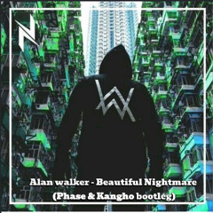 alan walker-Beautiful Nightmare(phase & kangho bootleg extened mix)