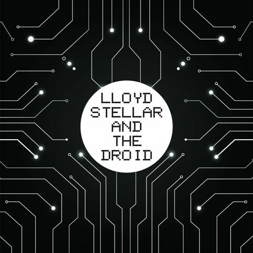 TL Premiere : Lloyd Stellar And The Droid - In The Haze Of Time [KinetiK Records]