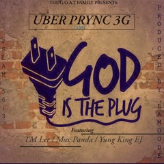 God Is The Plug Feat TMLee,Mox Panda,Yung King EJ Prod.by Lamoode