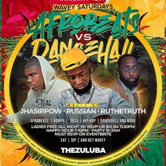 Wavey Saturdays Afrobeat vs Dancehall w DJ Russian 1-15-22