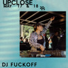 DJ Fuckoff - Upclose 2025 DJ mix artwork - Electronic music tracklist cover image