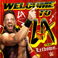 LA Knight – Welcome To LA (Entrance Theme) Feat. Letdown.