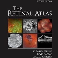 VIEW KINDLE 💔 The Retinal Atlas by  K. Bailey Freund MD,David Sarraf MD,William F Mi