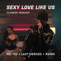 Sexy Love Like Us [Ne-Yo x Last Heroes x RUNN]