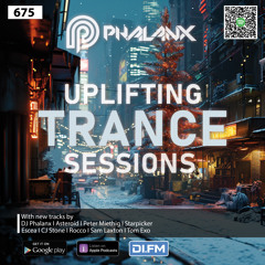 Uplifting Trance Sessions EP. 675 with DJ Phalanx 🎅 (Trance Podcast)