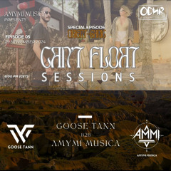 CAN'T FLOAT SESSIONS - GOOSE TANN b2b AMYMI MUSICA - ODHR