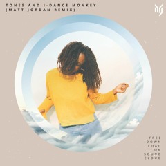 Tones And I - Dance Monkey (Matt Jordan Remix)