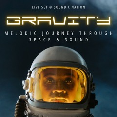 Gravity - Live @ SoundX Studio | Melodic Journey Through Space & Sound ☄️