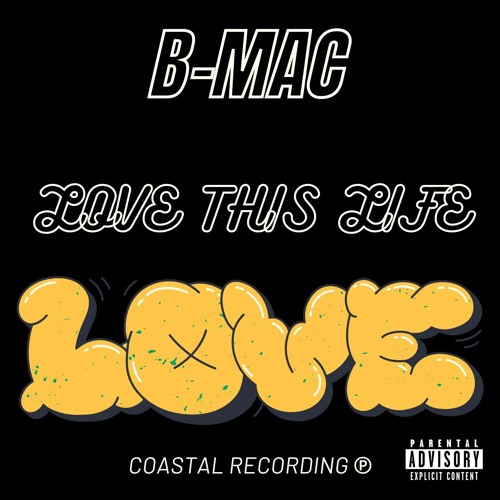 Stream B-Mac - Love This Life by Coastal Recording ℗ | Listen online ...