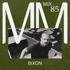 Bixon - Minimal Mondays Mix 85