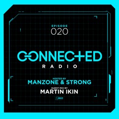 Connected Radio 020 (Martin Ikin Guest Mix)
