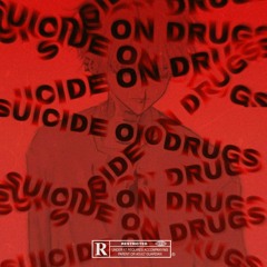 Suicide on Drugs (feat. Sketchmyname)