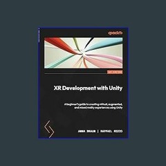 <PDF> 📚 XR Development with Unity: A beginner's guide to creating virtual, augmented, and mixed re