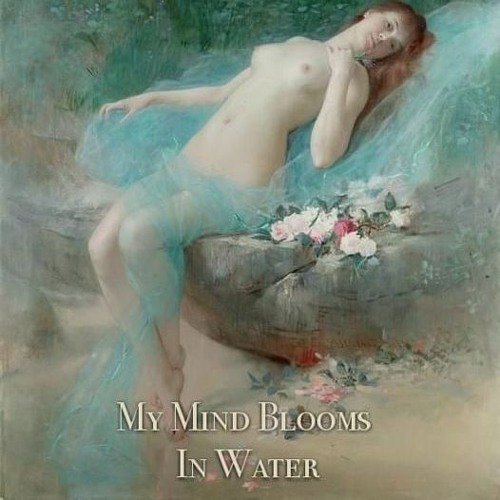 My Mind Blooms In Water