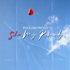 Foolish Proxy - My Remedy