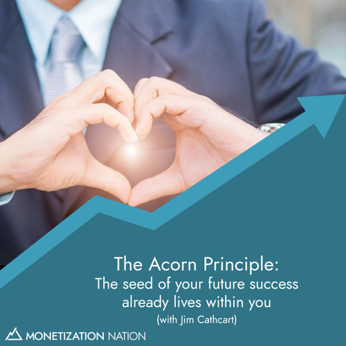 The Acorn Principle: The seed of your future success already lives within you