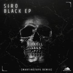 SIRO - Black (MartinStuff Remix)