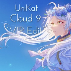 UniKat - Cloud 9 (VIP Edit)