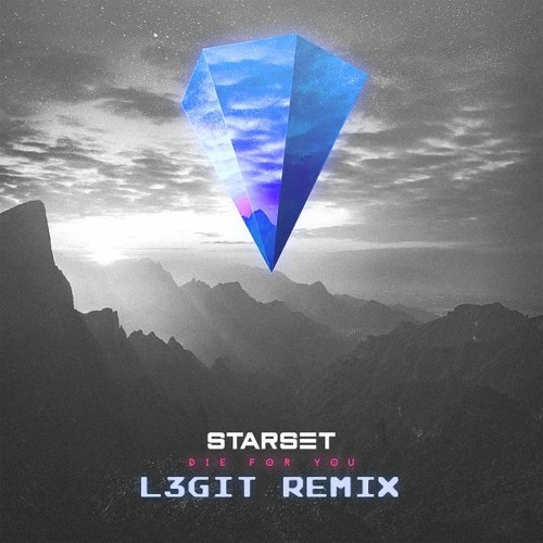Starset - Die For You (L3GiT Remix)
