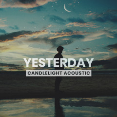 Yesterday (Candlelight Acoustic)