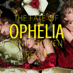 Taylor Swift - The Fate of Ophelia (Daniel Tomen Remix)