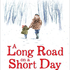 [Access] EBOOK 📕 A Long Road on a Short Day by  Gary D. Schmidt,Elizabeth Stickney,E