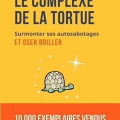 Le complexe de la tortue: Surmonter ses auto-sabotages et oser briller (French Edition) téléchargement epub - Mj2iZY7wdI