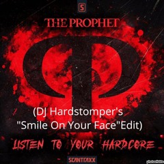 The Prophet - Listen To Your Hardcore (DJ Harstomper's ''Smile On Your Face''Edit) Preview