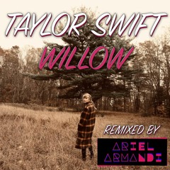 Taylor Swift - Willow (Ariel Armandi Remix) [Free Download]