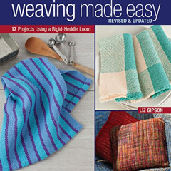 READ KINDLE 📄 Weaving Made Easy Revised and Updated: 17 Projects Using a Rigid-Heddl