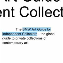 [GET] EPUB 📦 The Fourth BMW Art Guide by Independent Collectors (BMW Art Guide, 4) b