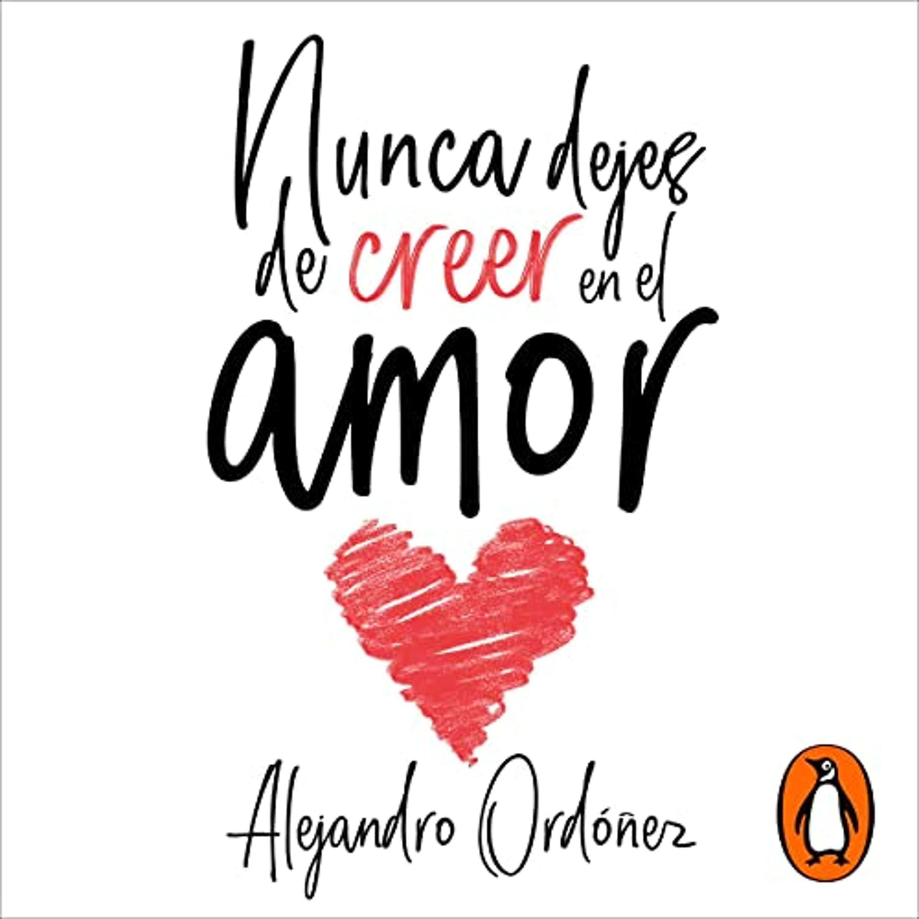 Nunca dejes de creer en el amor [Never Stop Believing in Love] (Audiolibro) | Prueba Gratis