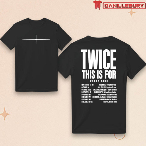 Stream Twice This Is For World Tour 25 T-Shirt by New Fashion