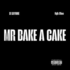 Mr. Bake a Cake (feat. Hgk Blue)