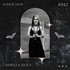 𝑯𝑶𝑹𝑹𝑶𝑹 𝑺𝑯𝑶𝑾 #42 CARMILLA SIOUX