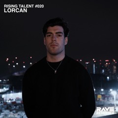 Rising Talent #020 - LORCAN