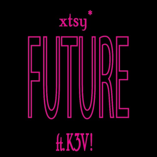 xtsy*-future ft. K3V !