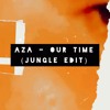 Скачать видео: AZA - Our Time (Jungle Edit)