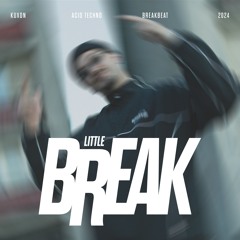 LITTLE BREAK [FREE DL]
