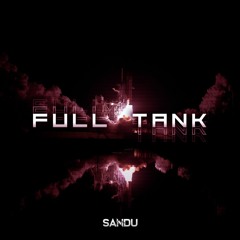 Sandu - Full Tank (Ft. Equalizer)(Free Download)