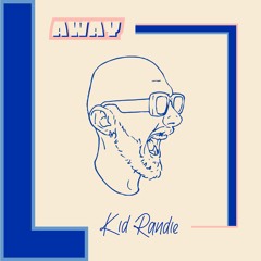 Kid Randie - Away