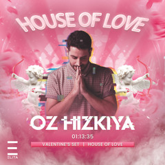 Dj Oz Hizkiya - HOUSE OF LOVE (Valentine's 2024 Set)