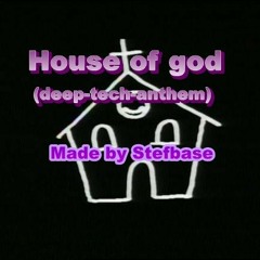 DHS House Of God (deep - Tech - Anthem rmx )