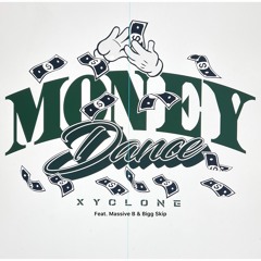 XYCLONE - MONEY DANCE [DANCEHALL 2022]