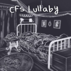 CFS Lullaby